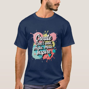 T-shirt Créer et inspirer - Art Metallical Gras