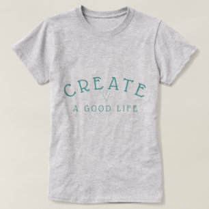T-shirt Créez un graphique moderne de bonne vie dans Teal