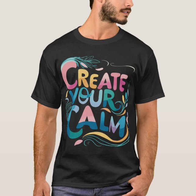 T-shirt Créez votre calme (Devant)