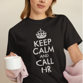 T-shirt Créez votre propre calme et appelez HR