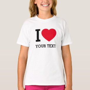 T-shirt Créez votre propre Funny que j'aime