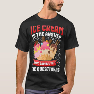 T-shirt Crème De Glace Cone Crème De Glace Est La Réponse