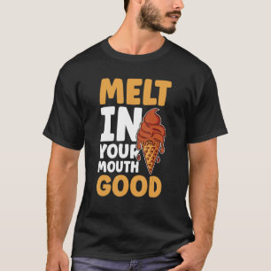 T-shirt Crème de glace fond dans votre bouche bonne crème 
