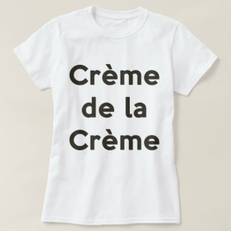 T-shirt Crème de la creme