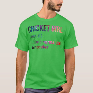 T-shirt Cricket Girl comme une fille normale mais galaxie 