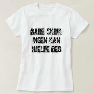 T-shirt crier que personne ne peut vous aider en norvégien
