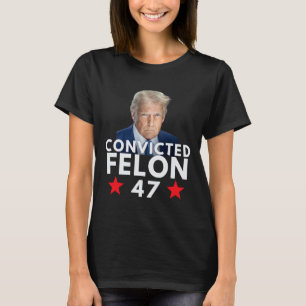 T-shirt Criminel Condamné 47 Président 2025 Anti Trump Cri