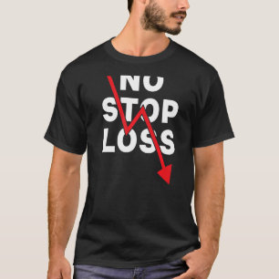 T-shirt Crise du marché stock Pas d'arrêt Perte Trading Be