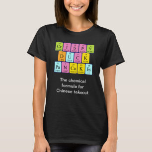 T-shirt Crispy Duck Pancakes table périodique mot shirt 4