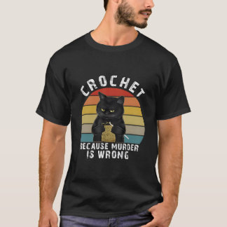 T-shirt Crochet Because Is Wrong Cat
