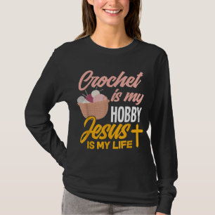 T-shirt Crochet Est Mon Hobby Jésus Est Ma Vie - Christian