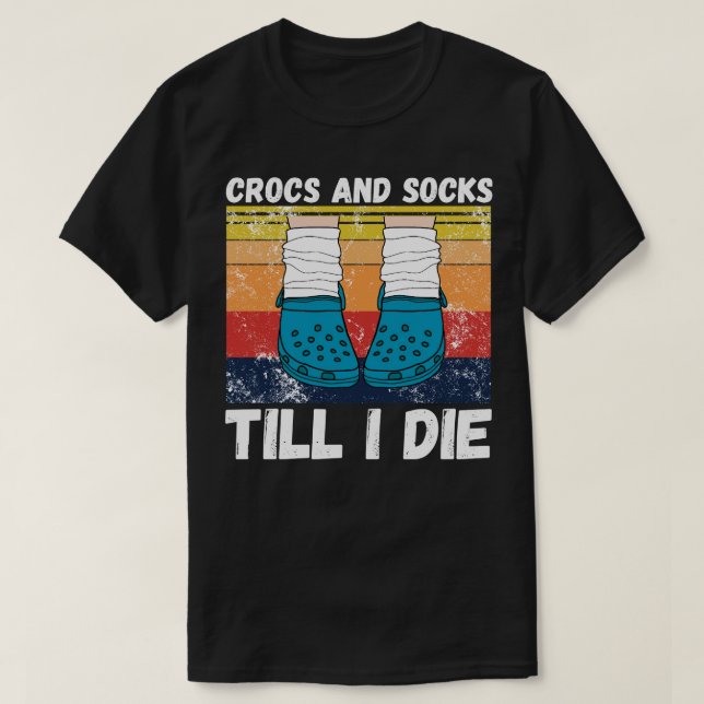 T-shirt Crocs et chaussettes jusqu'à ma mort 3 (Design devant)