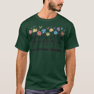 T-shirt Croire Positive Pensées Fleurs Fleurs sauvages Pos