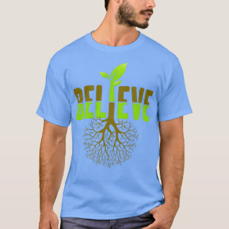 T-shirt Croire que la racine de chemise mieux croire la ty