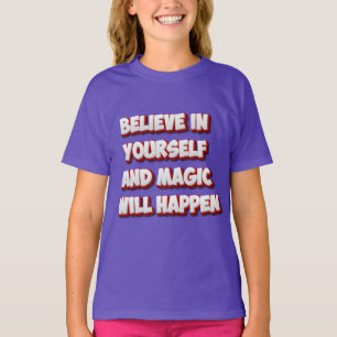 T-shirt Crois en toi-même et la magie arrivera