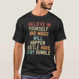 T-shirt Crois en toi-même et la magie arrivera