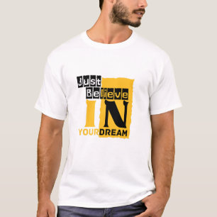 T-shirt Crois juste à ton rêve