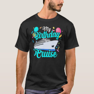 T-shirt croisière anniversaire 2023 Festive My Birthday Sh