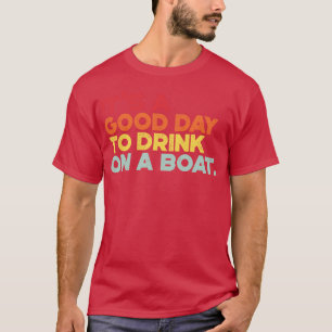 T-shirt Croisière Bateau Vacation Son Beau Jour Pour Boire