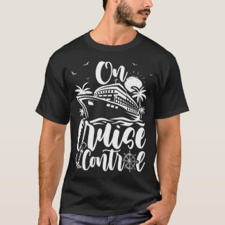 T-shirt Croisière sur contrôle drôle bateau croisière voya