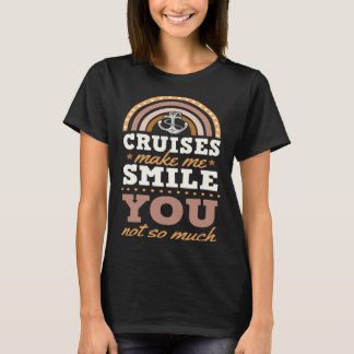 T-shirt Croisières Me Font Sourire Toi Pas Tellement Bohèm
