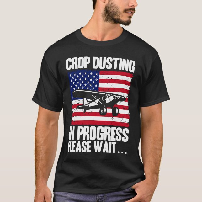 T-shirt Crop Duster American Crop Dusting In Progress Plea (Devant)