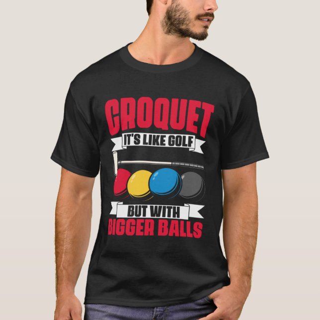 T-shirt Croquet It s Like Golf  Croquet Player Croqueting  (Devant)
