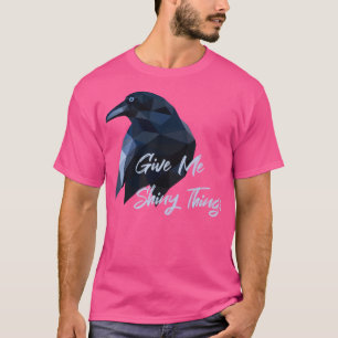 T-shirt Crow TShirtGive Me Shiny Things Crow Raven Low Pol