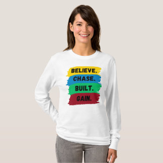 T-shirt Croyez, Chase, Construit, Obtenez le slogan de mot