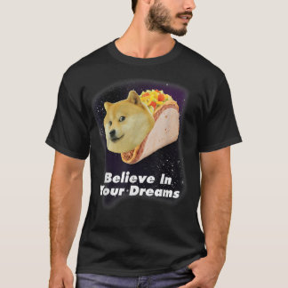 T-shirt Croyez En Votre Chien Rêve Space Taco Chien 