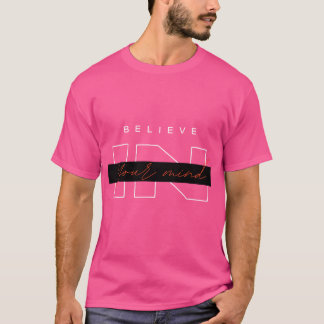 T-shirt « Croyez en votre esprit »
