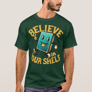 T-shirt Croyez en votre étagère par Tobe Fonseca