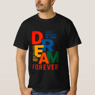 T-shirt Croyez en votre rêve pour toujours