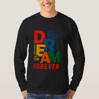 T-shirt Croyez en votre rêve pour toujours