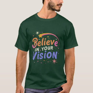 T-shirt Croyez en votre vision