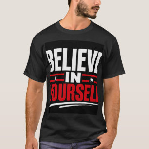 T-shirt Croyez en vous-même