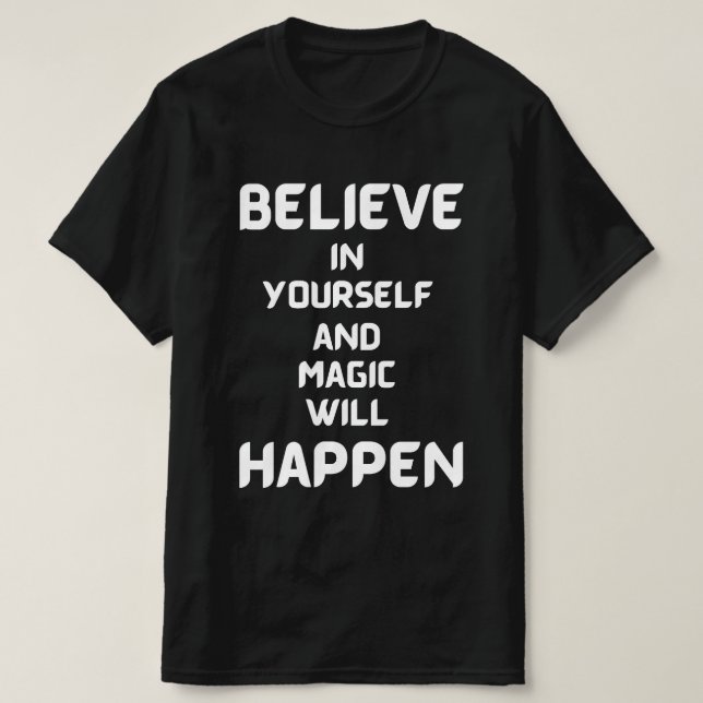 T-shirt Croyez en vous-même et la magie se produira (Design devant)