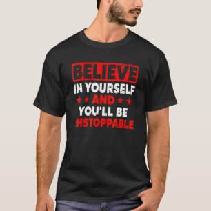T-shirt Croyez en vous-même, vous serez une croissance ina