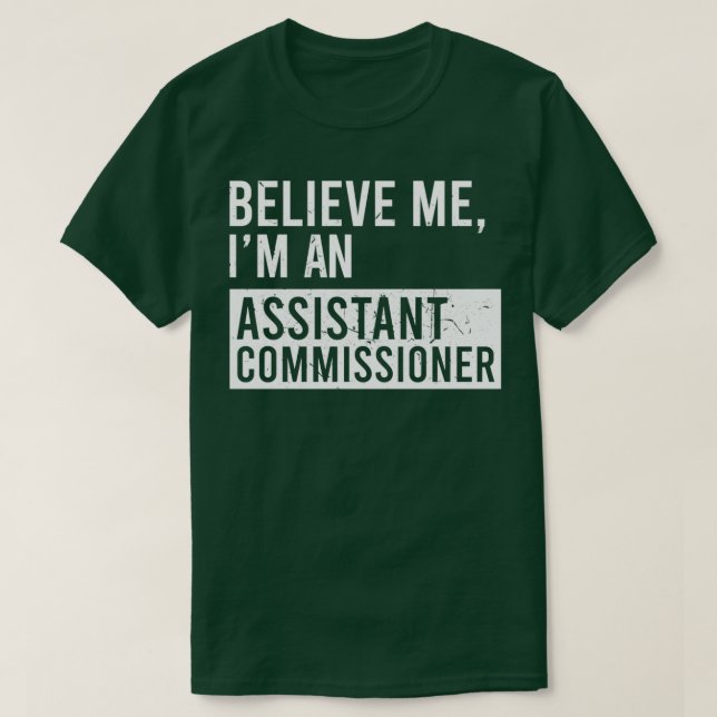 T-shirt Croyez-Moi Je Suis Commissaire Adjoint Funny Reti (Design devant)