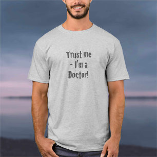 T-shirt « Croyez-moi, je suis médecin »