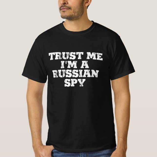 T-shirt croyez-moi, je suis un espion russe. (Devant)