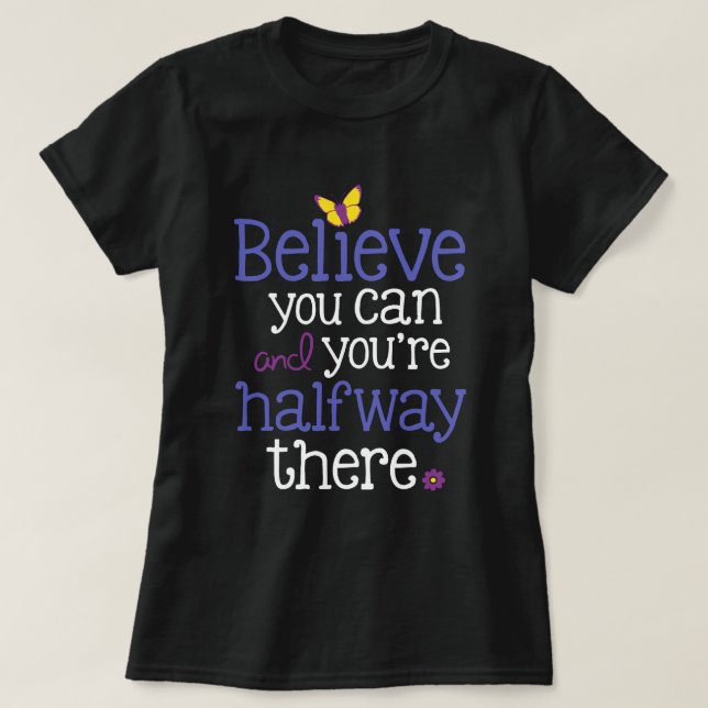 T-shirt "Croyez que vous pouvez et vous êtes là" T foncé à (Design devant)