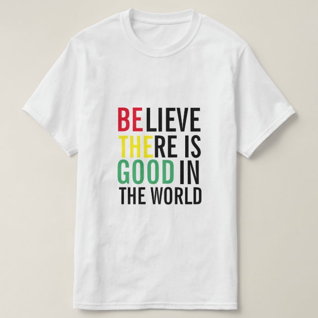 T-SHIRT CROYEZ QU'IL Y A DU BON DANS LE MONDE (Design devant)