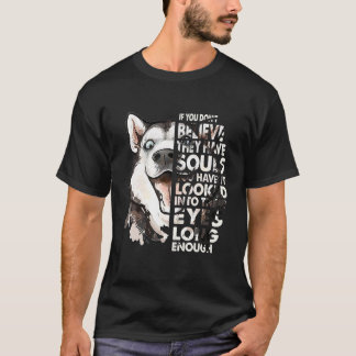 T-shirt Croyez Qu'Ils Ont Des Âmes Vintage Husky Face Chie