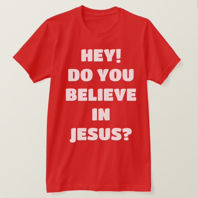 T-shirt Croyez-Vous Jésus Evangélisme Chemise Chrétienne (Design devant)