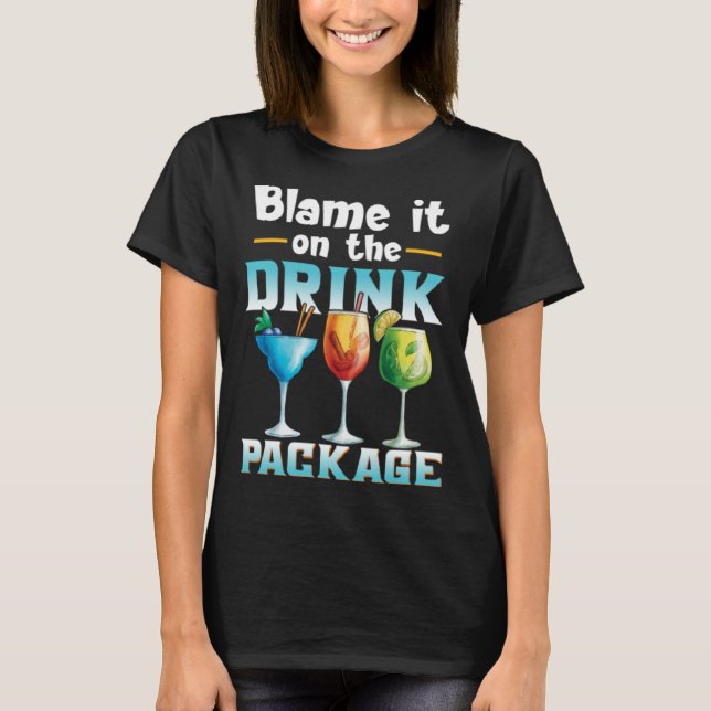 T-shirt Cruise  Blame It On The Drink Package  1 (Devant)
