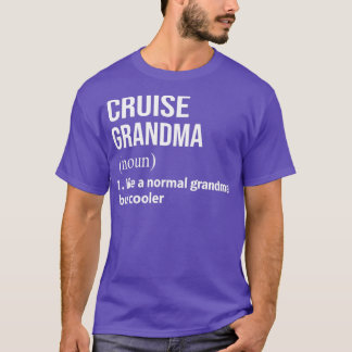 T-shirt Cruise grandma like a normal grandma but cooler