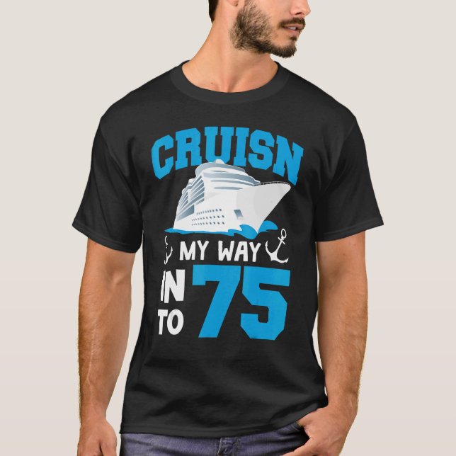 T-shirt Cruisin My Way into 75 year old Anniversaire 75th  (Devant)
