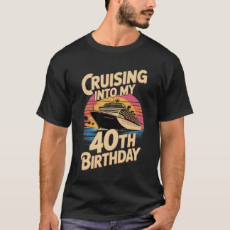 T-shirt Cruising Into My 40th Birthday Tee