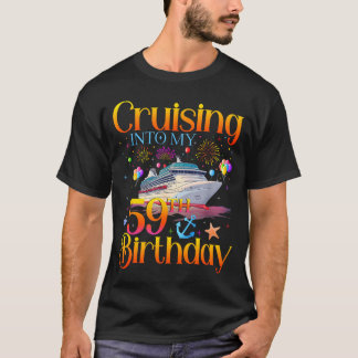 T-shirt Cruising Into My 59th Birthday Cruise 59 Year Old 